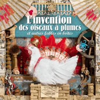 Couverture du livre « L'invention des oiseaux à plumes et autres fables en boîtes » de Olivier Thiebaut et Xabi M aux éditions Sarbacane