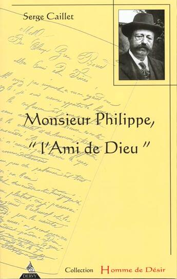 Couverture du livre « Monsieur philippe, l'ami de dieu » de Serge Caillet aux éditions Dervy