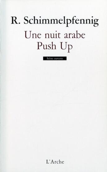 Couverture du livre « Une nuit arabe ; push up » de Roland Schimmelpfenning aux éditions L'arche