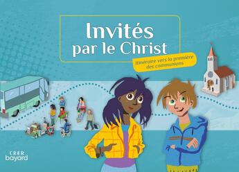 Couverture du livre « Invités par le Christ - Carnet de voyage » de Service Diocesain De aux éditions Crer-bayard