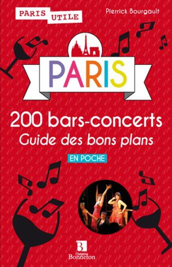 Couverture du livre « Paris ; 200 bars-concerts, guide des bons plans » de Pierrick Bourgault aux éditions Bonneton