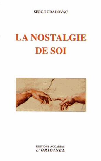 Couverture du livre « La nostalgie de soi » de Serge Grahovac aux éditions Accarias-originel