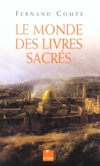 Couverture du livre « Le monde des livres sacres » de Comte F aux éditions Felin