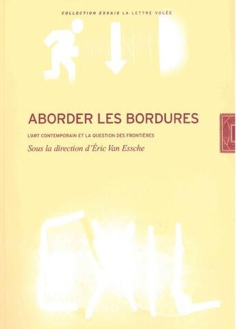 Couverture du livre « Aborder les bordures ; l'art contemporain et la question des frontières » de  aux éditions Lettre Volee