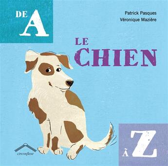 Couverture du livre « Le chien de A à Z » de Patrick Pasques aux éditions Circonflexe