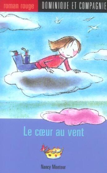 Couverture du livre « Le Coeur Au Vent » de Nancy Montour aux éditions Heritage - Dominique Et Compagnie