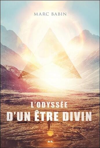 Couverture du livre « L'odyssée d'un être divin » de Marc Babin aux éditions Ada