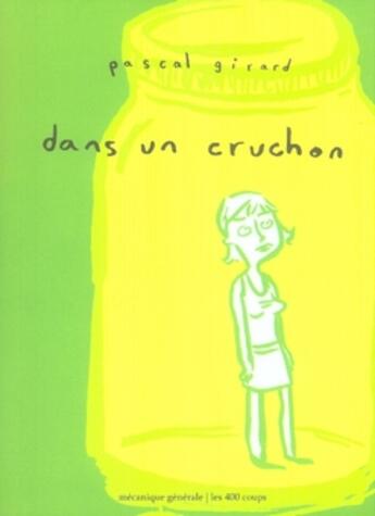 Couverture du livre « Dans un cruchon » de Pascal Girard aux éditions 400 Coups