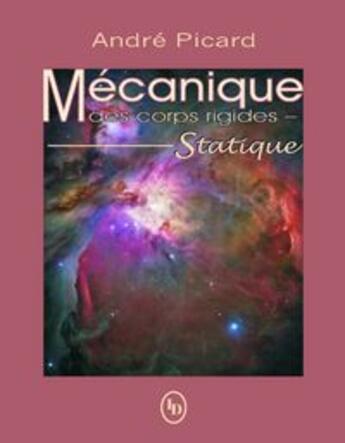 Couverture du livre « Mécanique des corps rigides ; statique » de Andre Picard aux éditions Loze Dion