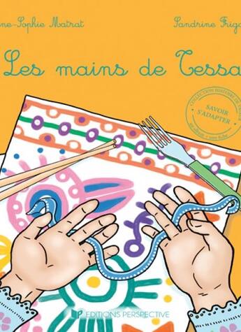 Couverture du livre « Les mains de Tessa » de Anne-Sophie Matrat et Sandrine Frigout aux éditions Perspective