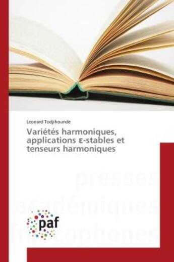 Couverture du livre « Variétés harmoniques, applications E -stables et tenseurs harmoniques » de Leonard Todjihounde aux éditions Presses Academiques Francophones