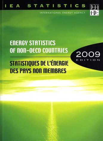 Couverture du livre « Energy statistics of non-OECD countries ; statistiques de l'énergie des pays non-membres (édition 2009) » de  aux éditions Ocde