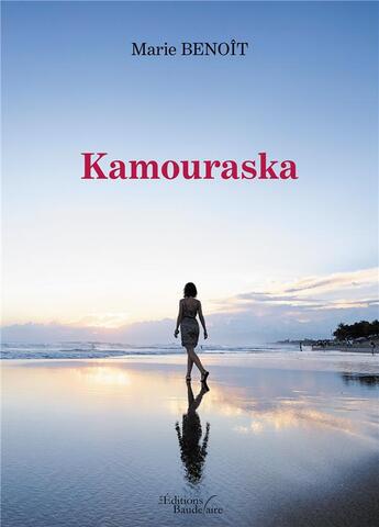 Couverture du livre « Kamouraska » de Marie Benoit aux éditions Baudelaire