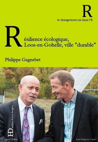 Couverture du livre « Résilience écologique ; Loos-en-Gohelle, ville durable » de Philippe Gagnebet aux éditions Ateliers Henry Dougier