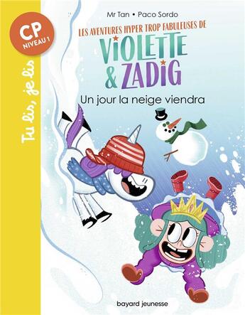 Couverture du livre « Les aventures hyper trop fabuleuses de Violette et Zadig Tome 4 : un jour la neige viendra » de Mr Tan et Sordo Paco aux éditions Bayard Jeunesse