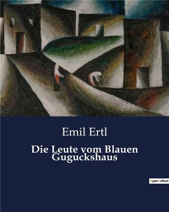 Couverture du livre « Die leute vom blauen guguckshaus » de Ertl Emil aux éditions Culturea