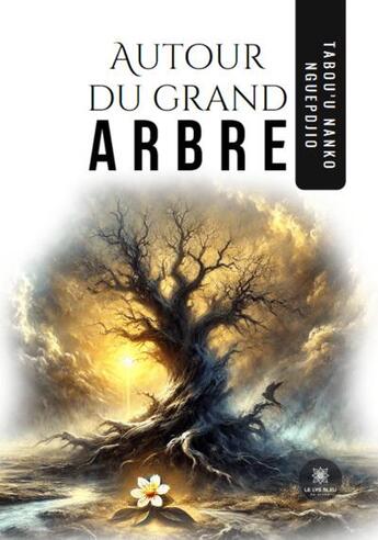 Couverture du livre « Autour du grand arbre » de Tabou'U Nanko Nguepdjio aux éditions Le Lys Bleu