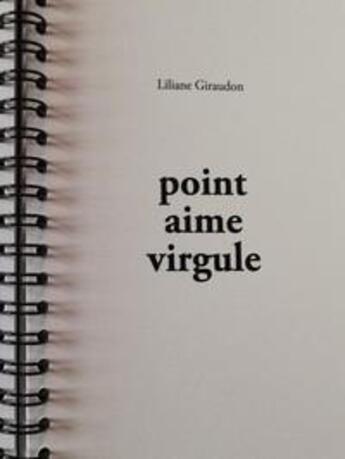 Couverture du livre « Point aime virgule » de Liliane Giraudon aux éditions Centre De Creations Pour L'enfance