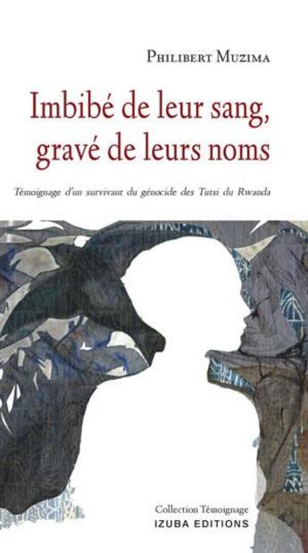 Couverture du livre « Imbibe de leur sang, grave de leurs noms » de Muzima Philibert aux éditions Izuba