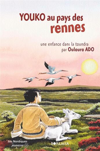 Couverture du livre « YOUKO AU PAYS DES RENNES. une enfances dans la toundra » de Oulouro Ado aux éditions Borealia