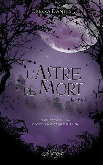 Couverture du livre « La saga des astres t.2 ; l'astre de mort » de Orezza D' Antes aux éditions Livresque