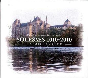 Couverture du livre « Solesmes 1010 - 2010 Le Millenaire » de De Solesmes Abbaye aux éditions Solesmes