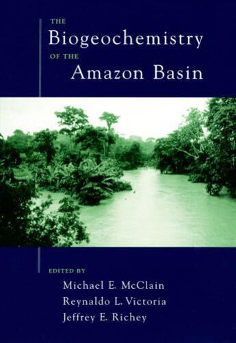 Couverture du livre « The Biogeochemistry of the Amazon Basin » de Michael E Mcclain aux éditions Oxford University Press Usa