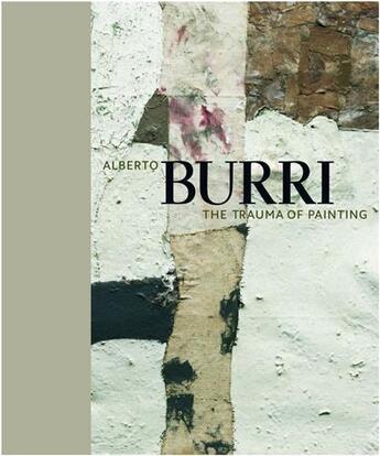 Couverture du livre « Alberto burri: the trauma of painting » de Braun Emily aux éditions Guggenheim