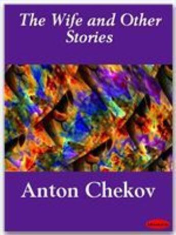 Couverture du livre « The Wife and Other Stories » de Anton Chekov aux éditions Ebookslib