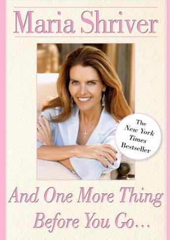 Couverture du livre « And One More Thing Before You Go... » de Maria Shriver aux éditions Free Press