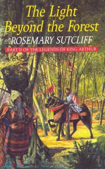 Couverture du livre « The Light Beyond the Forest: The Quest for the Holy Grail » de Rosemary Sutcliff aux éditions Rhcb Digital