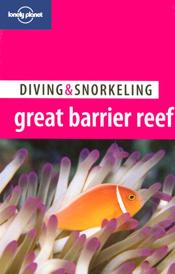 Couverture du livre « Diving and snorkeling great barrier reef (2e édition) » de Len Zell aux éditions Lonely Planet France