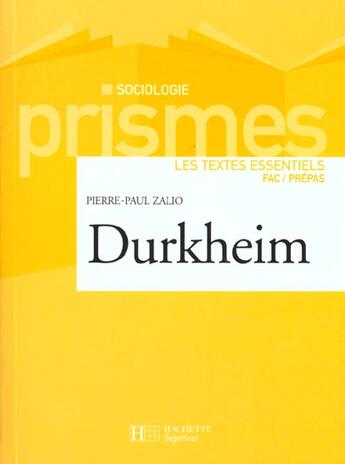 Couverture du livre « Durkheim - les textes essentiels » de Pierre-Paul Zalio aux éditions Hachette Education