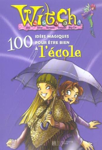 Couverture du livre « 100 idees magiques pour etre bien a l'ecole » de  aux éditions Le Livre De Poche Jeunesse