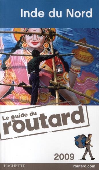 Couverture du livre « Guide Du Routard ; Inde Du Nord (Edition 2009) » de Philippe Gloaguen aux éditions Hachette Tourisme