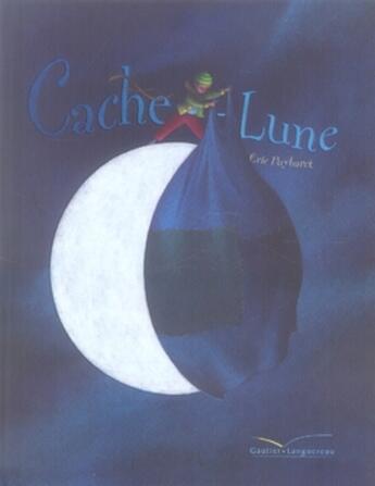 Couverture du livre « Cache-lune ; mini » de Eric Puybaret aux éditions Gautier Languereau