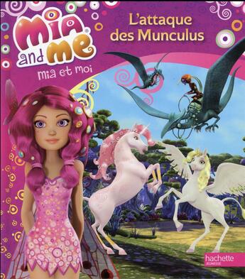 Couverture du livre « Mia et moi ; l'attaque des Munculus » de  aux éditions Hachette Jeunesse