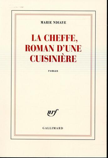 Couverture du livre « La cheffe, roman d'une cuisinière » de Marie Ndiaye aux éditions Gallimard