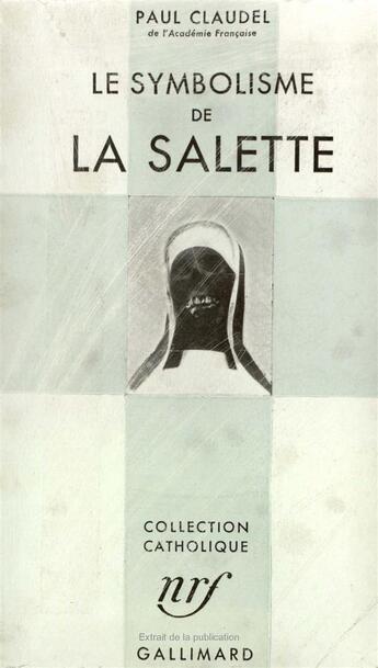 Couverture du livre « Le symbolisme de la Salette » de Paul Claudel aux éditions Gallimard