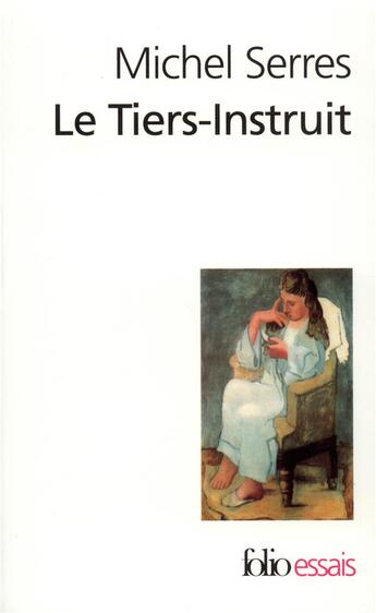 Couverture du livre « Le Tiers-Instruit » de Michel Serres aux éditions Folio