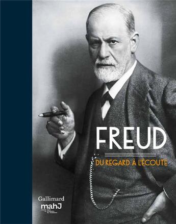 Couverture du livre « Sigmund Freud ; du regard à l'écoute » de Jean Clair et Collectif aux éditions Gallimard