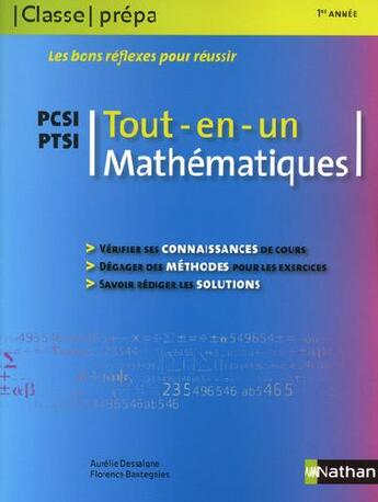 Couverture du livre « CLASSE PREPA ; tout-en-un mathématiques ; PCSI, PTSI (édition 2009) » de Aurelie Dessaigne aux éditions Nathan