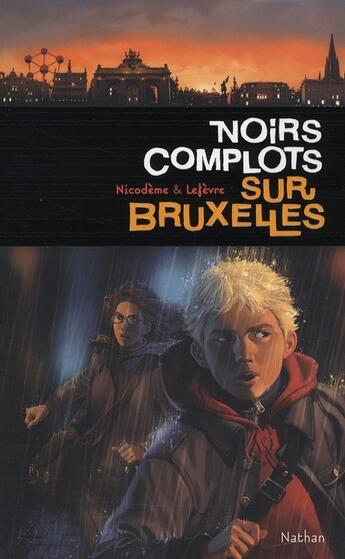 Couverture du livre « Noirs complots sur Bruxelles » de Lefevre/Nicodeme aux éditions Nathan