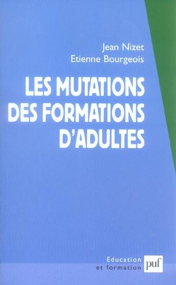 Couverture du livre « Les mutations des formations d'adultes » de Etienne Bourgeois et Jean Nizet aux éditions Puf