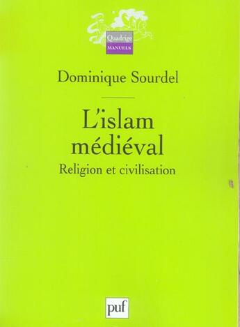 Couverture du livre « L'islam medieval - religion et civilisation » de Dominique Sourdel aux éditions Puf