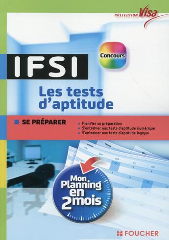 Couverture du livre « VISA t.34 ; concours IFSI ; les tests d'aptitude ; mon planning en 2 mois » de Marie Brain aux éditions Foucher
