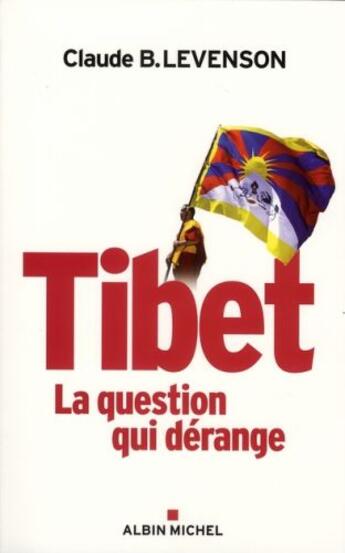 Couverture du livre « Tibet, la question qui dérange » de Claude B. Levenson aux éditions Albin Michel