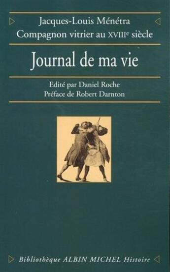 Couverture du livre « Le journal de ma vie » de Menetra J-L. aux éditions Albin Michel
