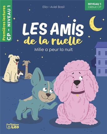 Couverture du livre « Les amis de la ruelle : Milie a peur la nuit ; niveau 1 début CP » de Elia et Aviel Basil aux éditions Lito