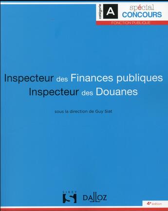 Couverture du livre « Inspecteur des finances publiques et inspecteur des douanes (4e édition) » de Siat-G aux éditions Dalloz